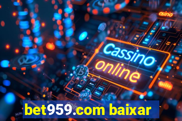 bet959.com baixar